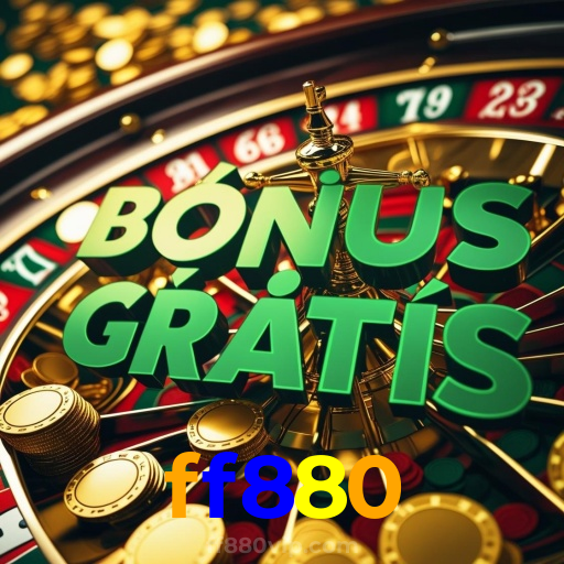 ff880：O cassino online mais confiável para poker, roleta e apostas no futebol!